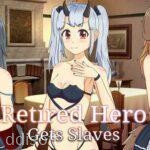 Retired Hero Gets Slaves